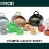 custom handle boxes